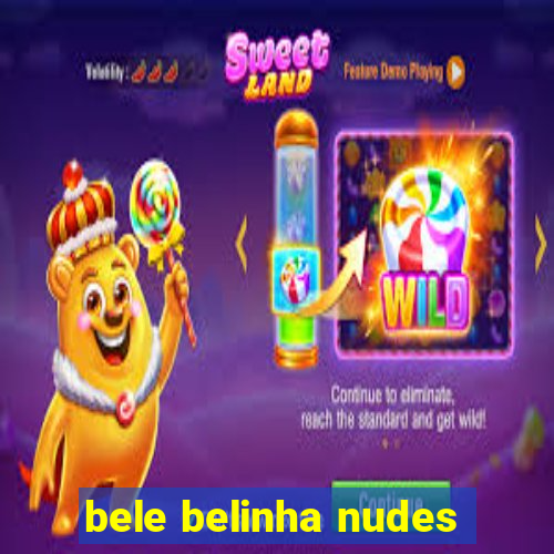 bele belinha nudes